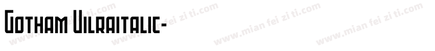 Gotham Uilraitalic字体转换